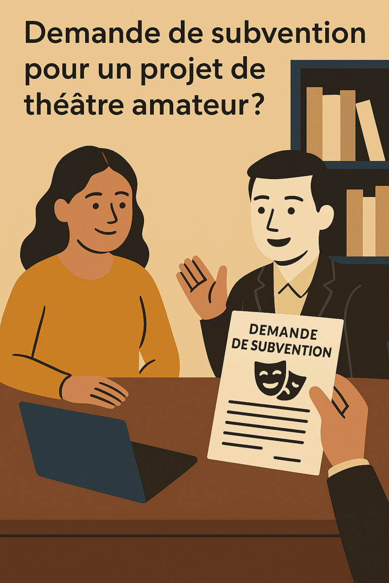Comment faire une demande de subvention pour un projet de théâtre amateur ?